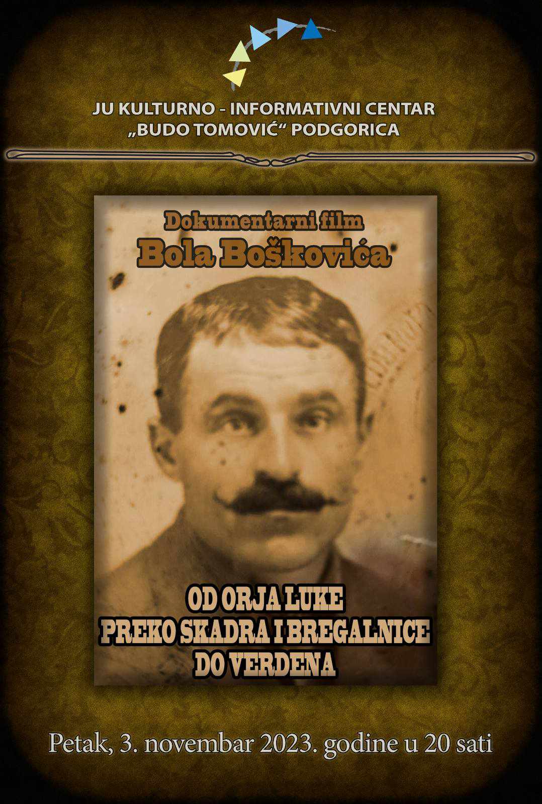 PROJEKCIJA FILMA BOLA BOŠKOVIĆA ,,OD ORJA LUKE PREKO SKADRA I BREGALNICE I DO VERDENA” 3. NOVEMBRA